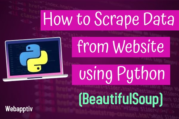 How to Scrape Data from Website using Python (BeautifulSoup)
