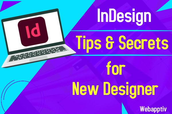 InDesign Tips & Secrets for New Designer