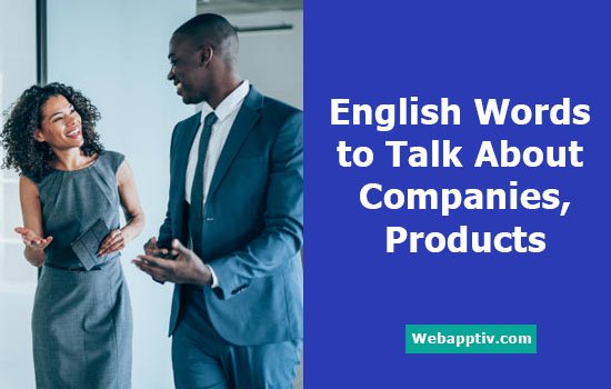 English Words to talk About Companies Products