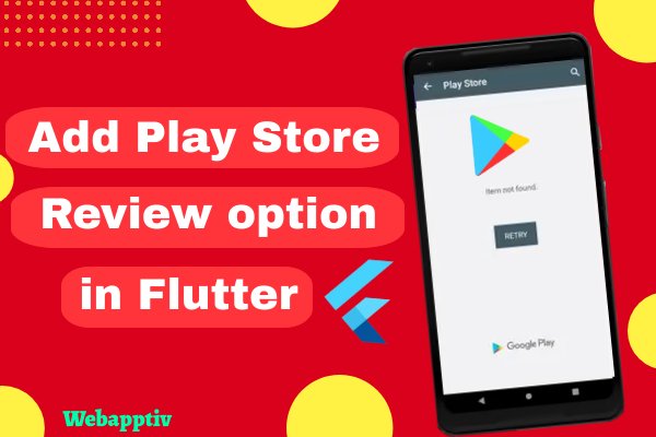 Add Play store Review option in Flutter