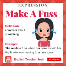 Make a fuss