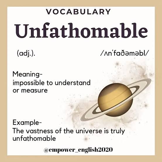 unfathomable