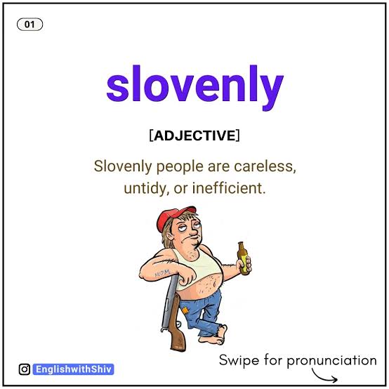 slovenly