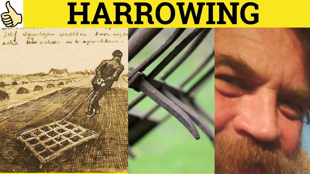 harrowing