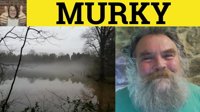 murky